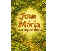 Juan y María: En El Juego De Palabras