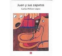 Juan Y Sus Zapatos Carlos Pellicer Lopez (Auteur)