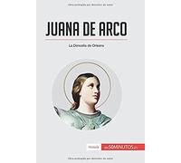 Juana De Arco: La Doncella De Orleans (Spanish Edition)
