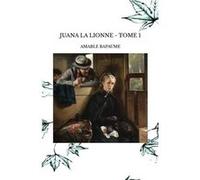 Juana la lionne - tome 1 Amable bapaumeAmable bapaume (Auteur)