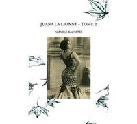 Juana la lionne - tome 2 Amable bapaumeAmable bapaume (Auteur)