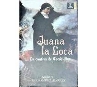 Juana la Loca: La cautiva de Tordesillas
