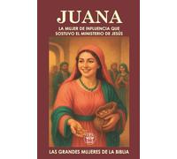 JUANA: LA MUJER DE INFLUENCIA QUE SOSTUVO EL MINISTERIO DE JESÚS: Cuando una mujer de fe y recursos decide invertir en el Reino, todo cambia.