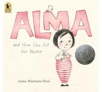 Juana Martinez-Neal Alma and How She Got Her Name (Poche)