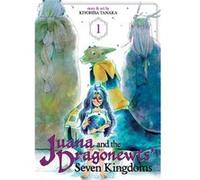 Juana & The Dragonewts Seven Kingdoms 1 Kiyohisa Tanaka, (Auteur)