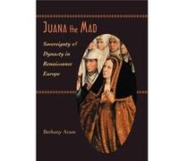 Juana the Mad by Bethany Aram Hardcover Book Bethany Aram (Auteur)