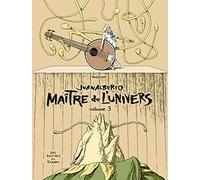 JUANALBERTO MAITRE DE L'UNIVERS - volume 3