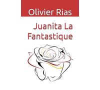Juanita La Fantastique: Les chroniques de Jean - Premiers instants (V1-V2)
