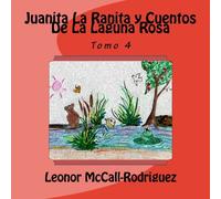 Juanita La Ranita y Cuentos De La Laguna Rosa (Spanish Edition)