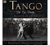 Juanjo Lopez Vidal Tango De La Docta: Traditionl Argentinian Tango (CD) Album