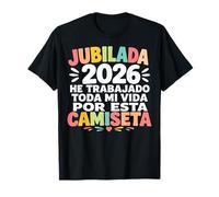 Jubilada Retirement Humour Citation Espagnol Graphique Toda Vida T-Shirt