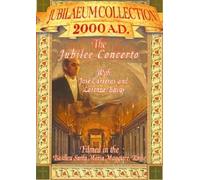 Jubilaeum Collection 2000 A.D.: The Jubilee Concerto with José Carreras and Lorenzo Bavaj