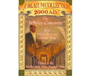 Jubilaeum Collection 2000 A.D.: The Jubilee Concerto with José Carreras and Lorenzo Bavaj