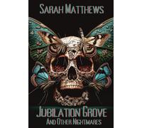 Jubilation Grove And Other Nightmares