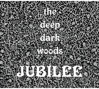 Jubilee by Deep Dark Woods