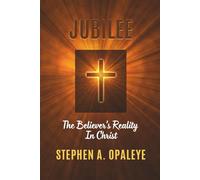JUBILEE: The Believer's Reality in-Christ