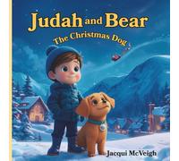 Judah And Bear The Christmas Dog: A Christmas Rescue (Picture Book for ages 4-7)