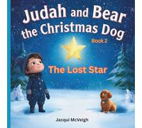 Judah And Bear The Christmas Dog: Book 2 The Lost Star: (Picture Book for ages 4-7)