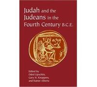 Judah and the Judeans in the Fourth Century B.C.E. Gary N. Knoppers, Oded Lipschitz, Rainer Albertz (Auteur)