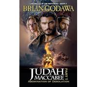 Judah Maccabee - Part 1: Abomination of Desolation