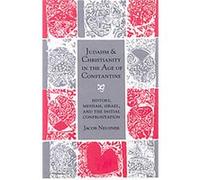 Judaism and Christianity in the Age of Constantine Jacob Neusner (Auteur)
