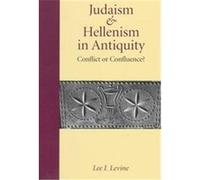 Judaism and Hellenism in Antiquity, Samuel and Althea Stroum Lectures in Jewish Studies Lee I. Levine (Auteur)