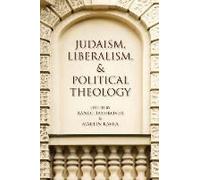 Judaism, Liberalism, And Political Theology