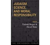 Judaism Science and Moral Responsibility Orthodox Forum 2002), David Shatz, Yitshak Berger, Yitzhak Berger (Auteur)