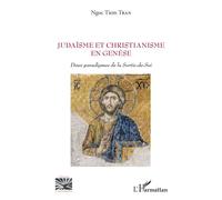 Judaïsme et christianisme en genèse Deux paradigmes de la Sortie-de-Soi - Ngoc Tiem Tran - L'harmattan - broché - Essai