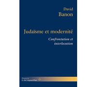 Judaïsme et modernité: Confrontation et interlocution