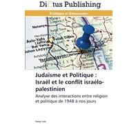 Judaïsme Et Politique : Israël Et Le Conflit Israélo-Palestinien