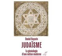 Judaïsme, la généalogie d'une notion moderne Daniel Boyarin (Auteur)