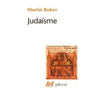 Martin Buber – Judaïsme – Traduit par Marie-José Jolivet – Broché – Gallimard