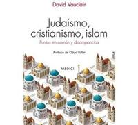 Judaismo, Cristianismo, Islam Vauclair, David (Auteur)