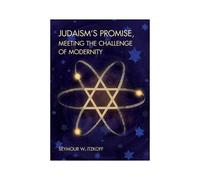 Judaism's Promise, Meeting The Challenge Of Modernity