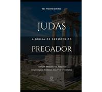 Judas: A Bíblia de Sermões do Pregador: Esboços Bíblicos para Pregação Expositiva e Estudo Bíblico