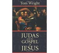 Judas and the Gospel of Jesus Wright, Tom (Auteur)