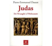 Judas : de l'Evangile à l'Holocauste