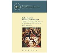 Judas Iscariot: Damned Or Redeemed