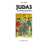 Judas, la traitrise du patriote - Alain Drignon - De L'eveil Eds - broché - Roman