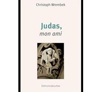 Judas, Mon Ami - Toi Qui Porte Judas Sur Tes Épaules, Porte-Moi, Moi Aussi