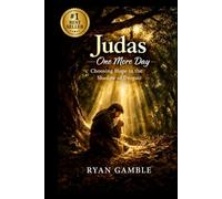 Judas, One More Day: A Story of Regret, Redemption, and the Mercy That Waits
