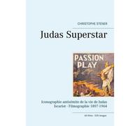 Judas Superstar - Iconographie Antisémite De La Vie De Judas Iscariot - Filmographie 1897-1964