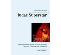 Judas Superstar: Iconographie antisémite de la vie de Judas Iscariot - Filmographie 1965-2020