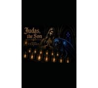 Judas, the Son: A Novel by E. W. MacEnulty II