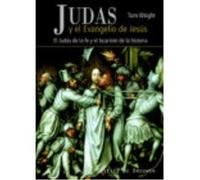 Judas Y El Evangelio De Jesús. El Judas De La Fe Y El Iscariote De La Historia - Tom WRIGHT Tom Wright (Auteur)