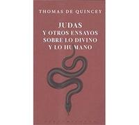 Judas Y Otros Ensayos Sobre Lo Divino Y Lo Humano De Quincey, Thomas (Auteur)