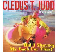 Judd, Cledus T. - Did I Shave My Back for This