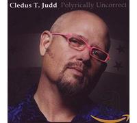Judd, Cledus T. - Polyrically Uncorrect [Import]