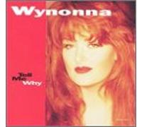 Judd, Wynonna - Tell Me Why